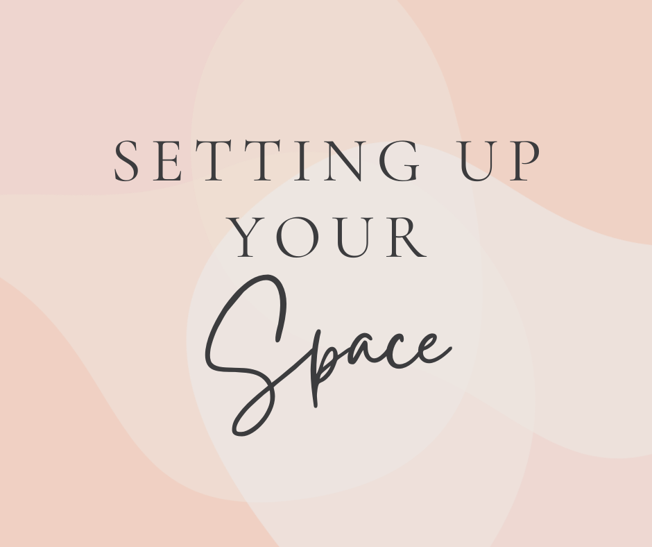 Setting up your space 