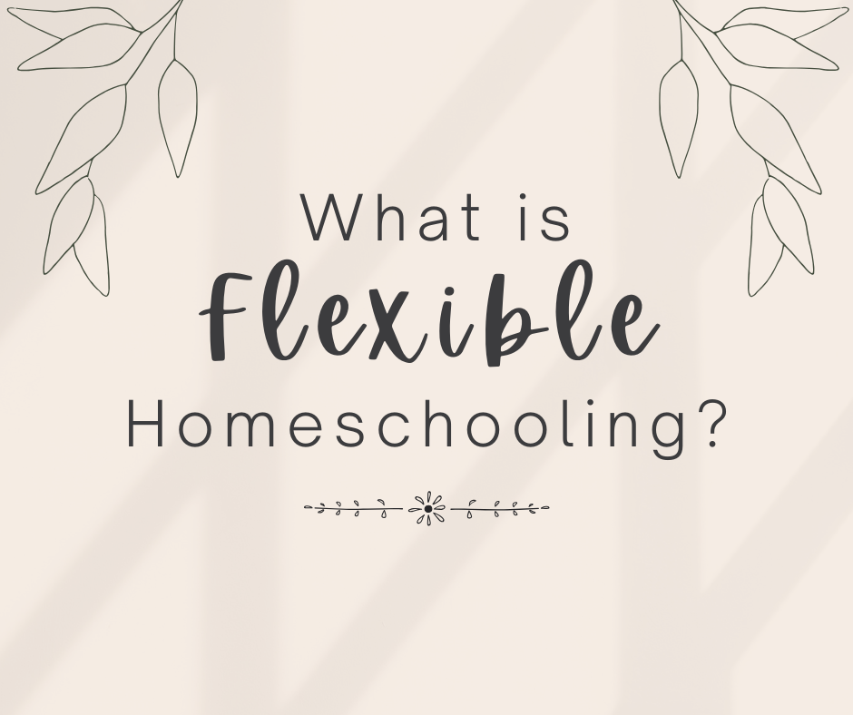 Flexible homeschooling