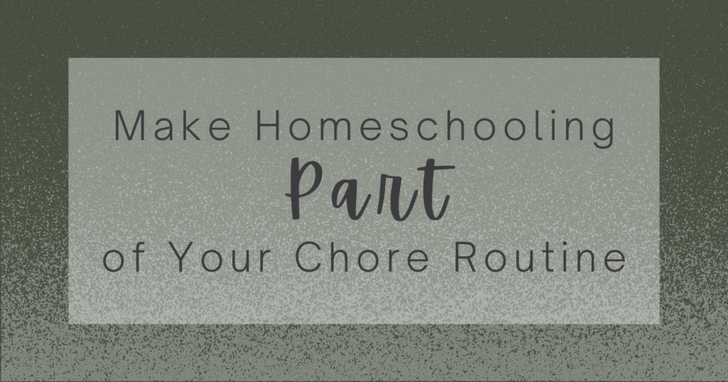homeschooling and housework